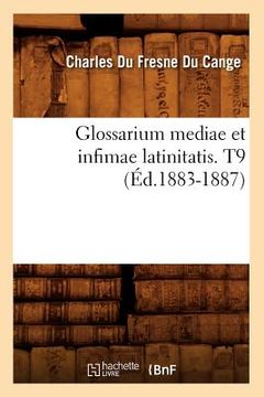 portada Glossarium Mediae Et Infimae Latinitatis. T9 (Éd.1883-1887) (en Francés)