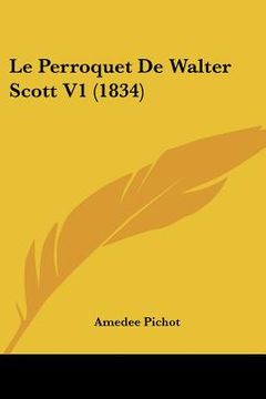 portada Le Perroquet De Walter Scott V1 (1834) (en Francés)