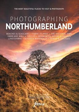 portada Photographing Northumberland: The Most Beautiful Places to Visit (Fotovue Photo-Location Guides) (en Inglés)