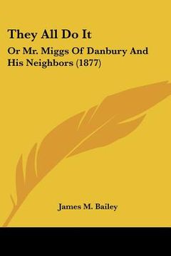 portada they all do it: or mr. miggs of danbury and his neighbors (1877) (in English)