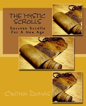 portada The Mystic Scrolls: Success Scrolls for a New Age (en Inglés)