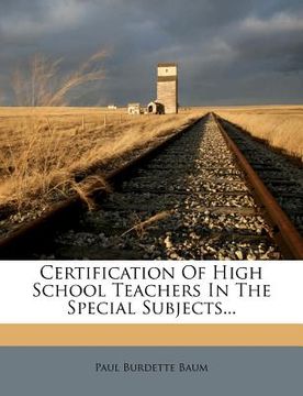portada certification of high school teachers in the special subjects... (in English)