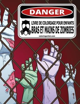 portada Livre de coloriage pour enfants Bras et mains de zombies (en Francés)