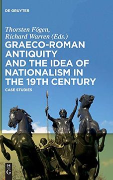 portada Graeco-Roman Antiquity and the Idea of Nationalism in the 19Th Century: Case Studies (in English)