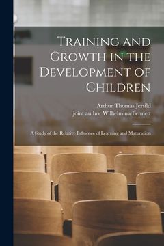 portada Training and Growth in the Development of Children; a Study of the Relative Influence of Learning and Maturation (in English)