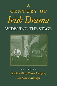 portada A Century of Irish Drama: Widening the Stage (Drama and Performance Studies) (en Inglés)