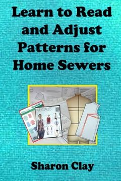 portada Learn to Read and Adjust Patterns For Home Sewers: Learn the Ins and Outs of Printed Patterns (Learn to Sew)