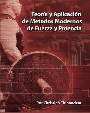 portada Teoria y Aplicacion de Metodos Modernos de Fuerza y Potencia: Metodos Modernos Para Obtener Super-Fuerza (in Spanish)