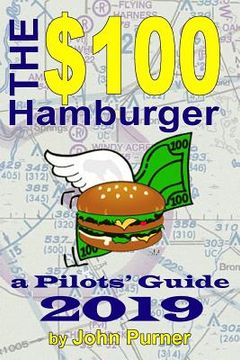 portada The $100 Hamburger - A Pilots' Guide 2019 (en Inglés)