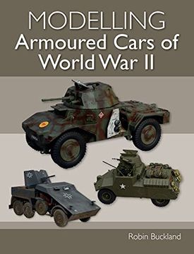 portada Modelling Armoured Cars of World War II (en Inglés)