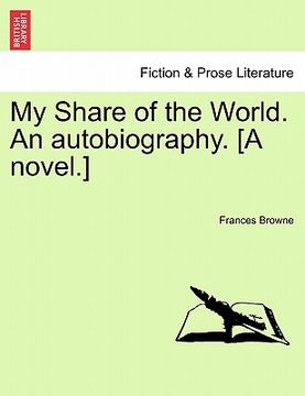 portada my share of the world. an autobiography. [a novel.] (en Inglés)