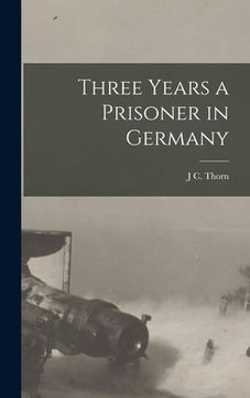 portada Three Years a Prisoner in Germany (in English)