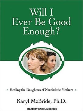 portada Will i Ever be Good Enough? Healing the Daughters of Narcissistic Mothers 