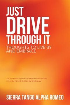 portada Just Drive through It: Thoughts to Live By and Embrace (in English)