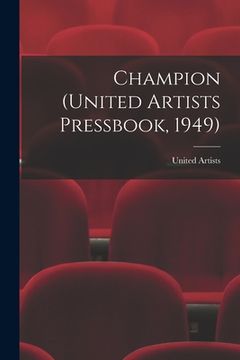 portada Champion (United Artists Pressbook, 1949) (en Inglés)