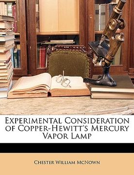 portada experimental consideration of copper-hewitt's mercury vapor lamp (en Inglés)