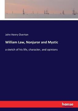 portada William Law, Nonjuror and Mystic: a sketch of his life, character, and opinions (en Inglés)