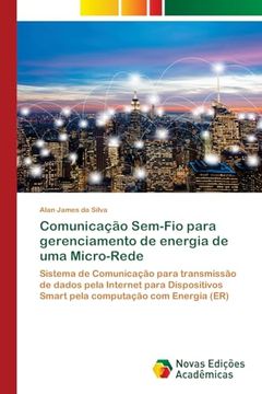 portada Comunicação Sem-Fio Para Gerenciamento de Energia de uma Micro-Rede (en Portugués)