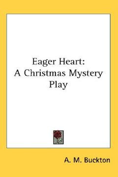 portada eager heart: a christmas mystery play (en Inglés)