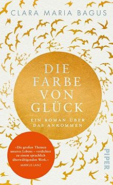 portada Die Farbe von Glück: Ein Roman Über das Ankommen | , die Liebe und Achtsamkeit. Mit Wunderschöner Goldprägung Bagus, Clara Maria (in German)
