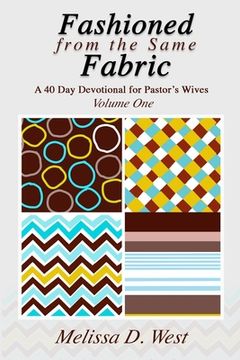 portada Fashioned From The Same Fabric: A 40 Day Devotional for Pastor's Wives (in English)