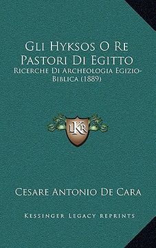 portada Gli Hyksos O Re Pastori Di Egitto: Ricerche Di Archeologia Egizio-Biblica (1889) (en Italiano)