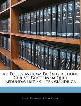 portada Ad Ecclesiasticam de Satisfactione Christi Doctrinam Quid Redundaverit Ex Lite Osiandrica (in German)