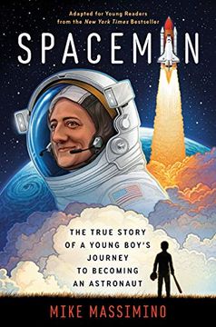 portada Spaceman: The True Story of a Young Boy'S Journey to Becoming an Astronaut (in English)