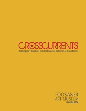 portada Crosscurrents: Contemporary Selections from the Rodriguez Collection (en Inglés)