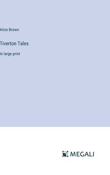 portada Tiverton Tales: in large print (en Inglés)