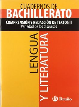 portada Cuaderno Lengua y Literatura Bachillerato Comprension y Redaccion de Textos ii. Variedad de los Discursos