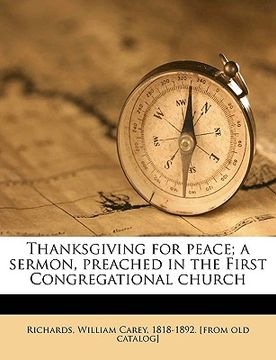 portada thanksgiving for peace; a sermon, preached in the first congregational church