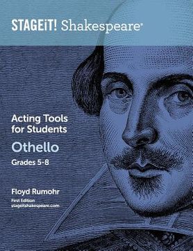 portada STAGEiT! Shakespeare Acting Tools for Students - Othello Grades 5-8