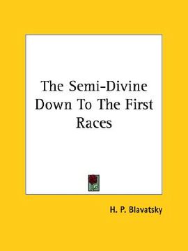 portada the semi-divine down to the first races (in English)