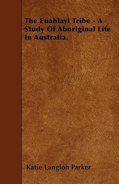 portada the euahlayi tribe - a study of aboriginal life in australia.