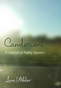 portada Candescent: A Collection of Poetry, Volume 1 (en Inglés)