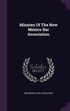 portada Minutes Of The New Mexico Bar Association (en Inglés)