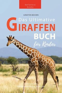 portada Giraffen Bücher Das Ultimative Giraffen-Buch für Kinder: 100+ erstaunliche Fakten über Giraffen, Fotos, Quiz und Mehr 
