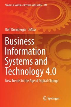 portada Business Information Systems and Technology 4.0: New Trends in the Age of Digital Change (en Inglés)