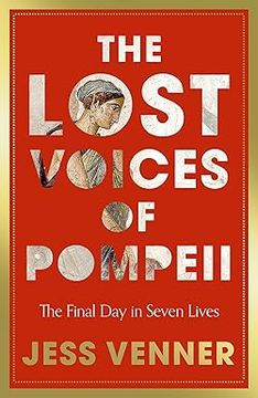 portada The Lost Voices of Pompeii: The Final Day in Seven Lives