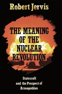 portada The Meaning of the Nuclear Revolution (en Inglés)