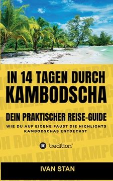 portada In 14 Tagen durch Kambodscha: Dein praktischer Reise-Guide (en Alemán)