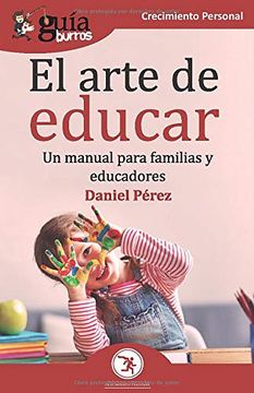 portada Guíaburros el Arte de Educar: Un Manual Para Familias y Educadores (in Spanish)