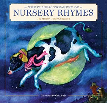 portada The Classic Treasury of Nursery Rhymes: The Mother Goose Collection (Nursery Rhymes, Mother Goose, Bedtime Stories, Children'S Classics) (en Inglés)