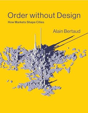 portada Order Without Design: How Markets Shape Cities (en Inglés)