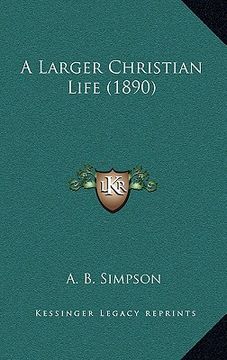 portada a larger christian life (1890) (in English)