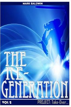 portada The Re-Generation Vol.2: Project: Take Over (en Inglés)