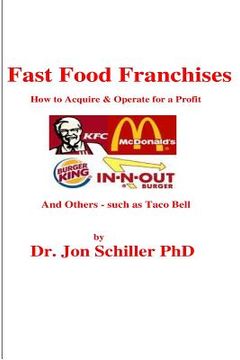 portada Fast Food Franchises: How to Acquire & How to Operate for Profit