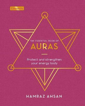 portada The Essential Book of Auras: Protect and Strengthen Your Energy Body (Elements, 6) (en Inglés)