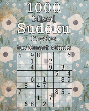 portada 1000 Mixed Sudoku Puzzles for Smart Minds: Perfect as a Birthday Present - Puzzle Book with Solutions - 9x9 (in English)